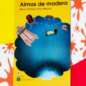 Almas De Madera (María Orfaley Ortiz Medina)