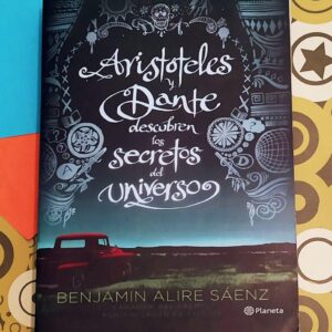 Aristóteles Y Dante Descubren Los Secretos Del Universo