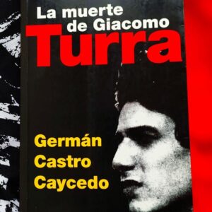 La Muerte De Giacomo Turra (Germán Castro Caycedo)