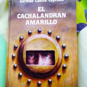 El Cachalandran Amarillo (Germán Castro Caycedo)