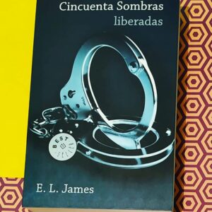 Cincuenta Sombras Liberadas ( James E L  )