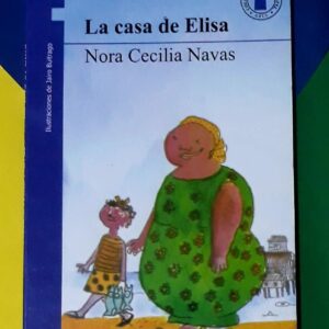 La Casa De Elisa (Nora Cecilia Navas)