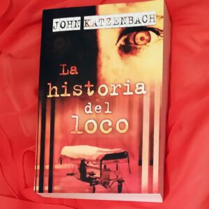 La Historia Del Loco (John Katzenbach)