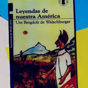 Leyendas De Nuestra América (Elisabeth Bergdolt)