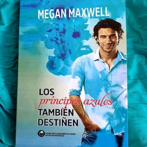 Los Principes Azules Tambien Destiñen (Megan Maxwell)