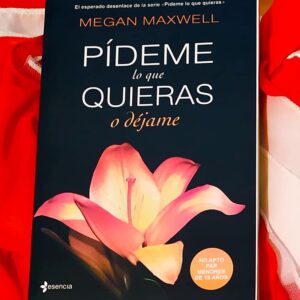 Pideme Lo Que Quieras O Dejame (Megan Maxwell)