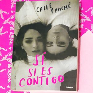 Sí, si es contigo (Calle y Poché)