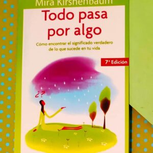 Todo Pasa Por Algo (Mira Kirshenbaum)