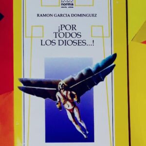 Por Todos Los Dioses ...! (Ramón García Domíngo)
