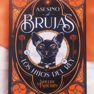 Asesino De Brujas 02 - Los Hijos Del Rey (Mahurin Shelby)