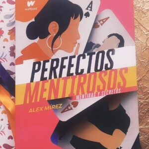 Perfectos Mentirosos Mentiras Y Secretos (Alex Mirez)
